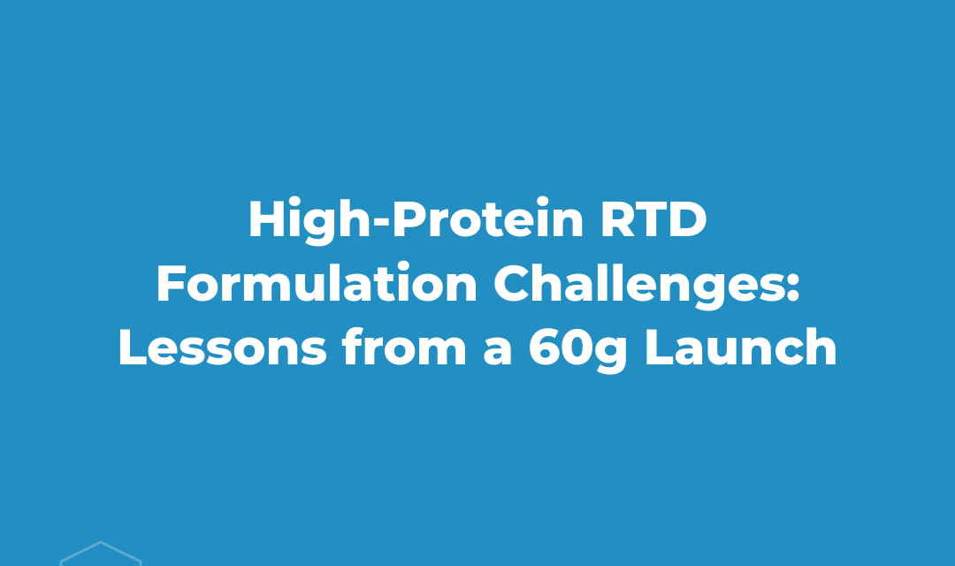 High-Protein RTD Formulation Challenges: Lessons from a 60g Launch