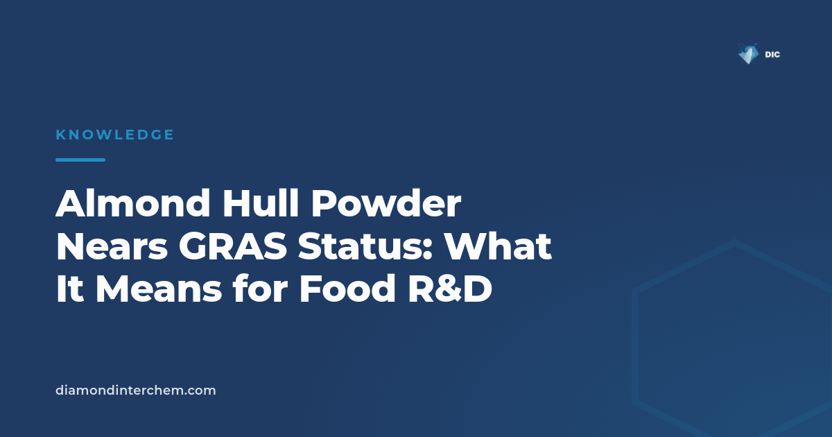 Almond Hull Powder Nears GRAS Status: What It Means for Food R&D